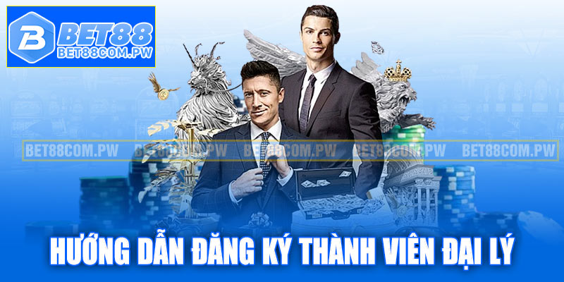 Hướng dẫn đăng ký thành viên đại lý Bet88