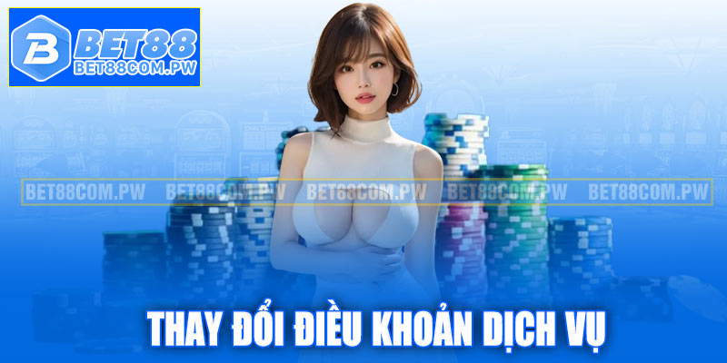 Thay đổi điều khoản dịch vụ