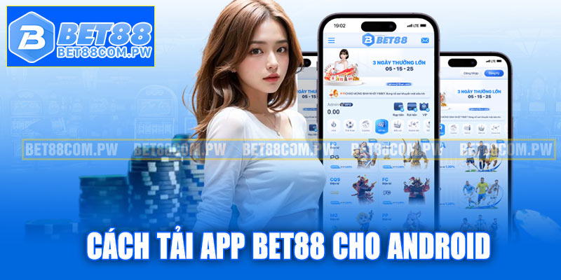 Cách tải app Bet88 cho Android